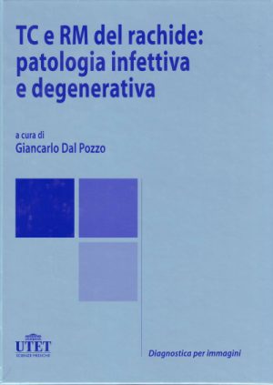 TC e RM del rachide: patologia infettiva e degenerativa